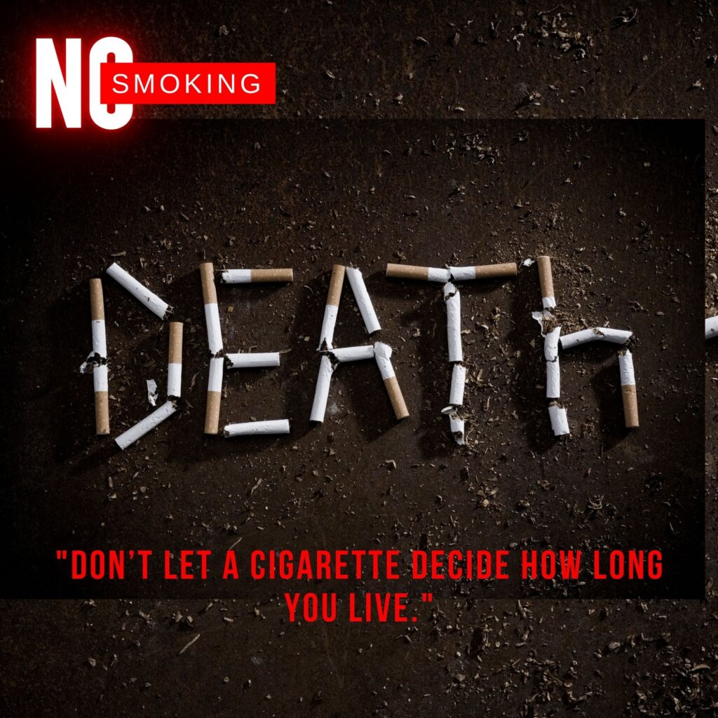 The word "DEATH" spelled out using broken cigarettes on a dark, gritty surface. A "No Smoking" sign is in the top left corner, and bold red text at the bottom reads, "Don’t let a cigarette decide how long you live."